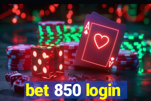 bet 850 login